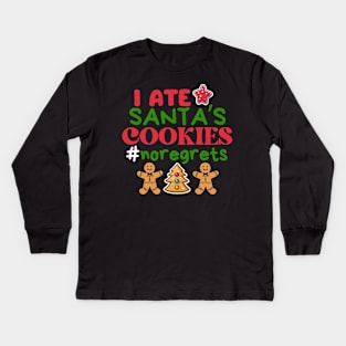 I ate Santa’s cookies, no regrets ! Kids Long Sleeve T-Shirt
